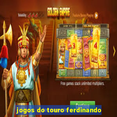 jogos do touro ferdinando